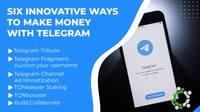 Six Innovative Ways Creators Can Earn Money Using Telegram: Exploring the Potential of TON Coin and More