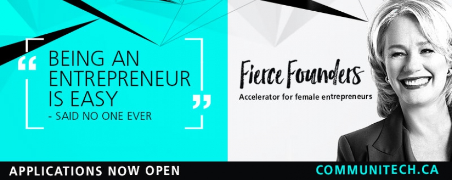 Fierce Founders Accelerator Offers $30,000 To Female Founders @Communitech @matrixthinker