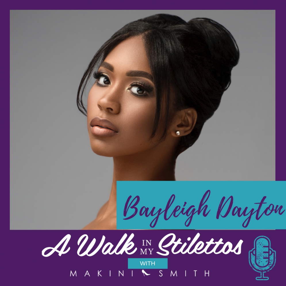 Bayleigh Dayton Shares Her Story In ‘Building a Dynasty’ Episode Of A Walk In My Stilettos Podcast - Tune In To Find Out How She’s Able To Leverage Her Journey To Build Her Own Dynasty.