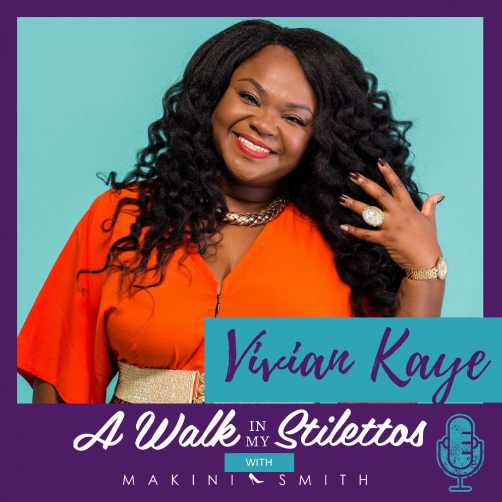 Vivian Kaye Shares Her Story In ‘Building a Million Dollar Business Against the Odds’ On The A Walk In My Stilettos Podcast - Tune In To Find Out How This Single Mother With No Post-secondary Education Was Able To Build 2 Million Dollar Businesses.