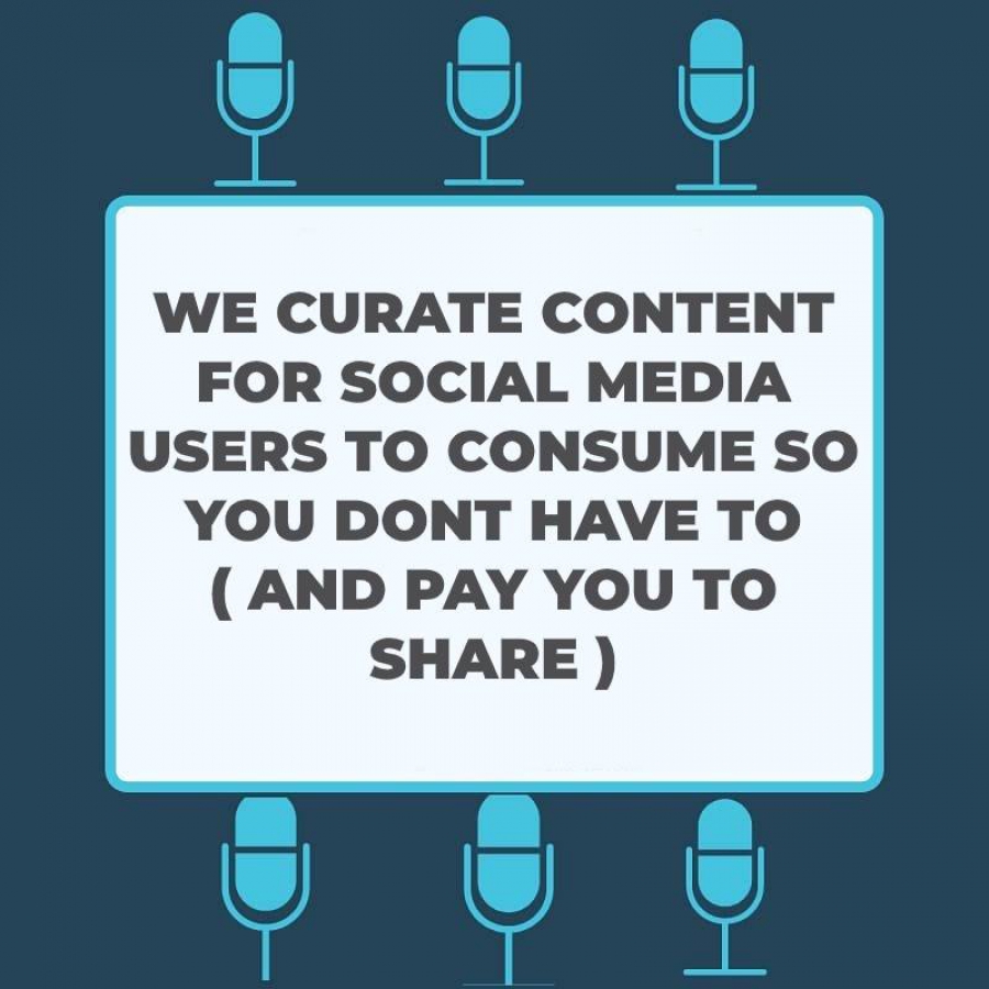 We Curate Content For Social Media Users To Consume So You Dont Have To (And Pay You To Share) Get Started Now