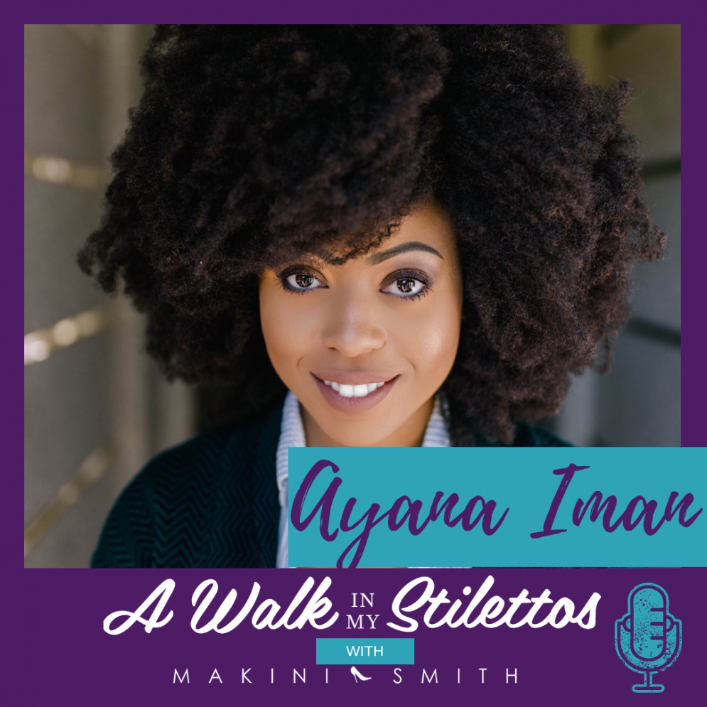 Ayana Iman Shares Her Story In 'Manifesting the Life You Want Through Affirmations and Gratitude' On The A Walk In My Stilettos Podcast - Find Out How She Was Able To Balance And Manifest The Life She Desired Using Affirmations And Gratitude.