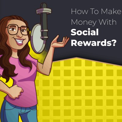 How To Make Money With Social Rewards Technology? #NFT #Advertising #Blogging #Vlogging