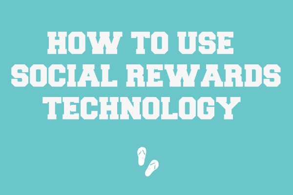 How To Use Social Rewards Technology?