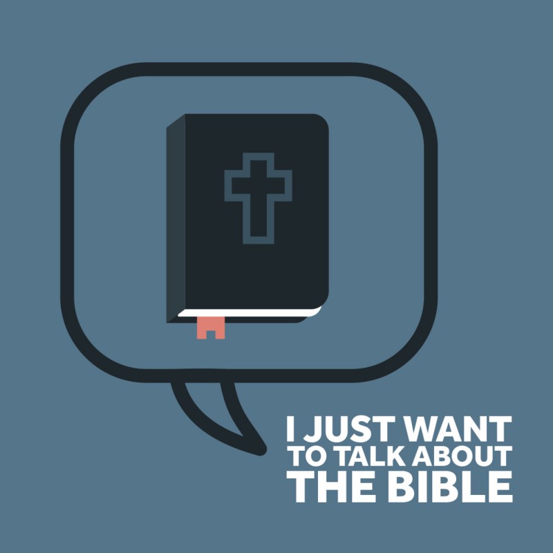 I Just Want To Talk About The Bible