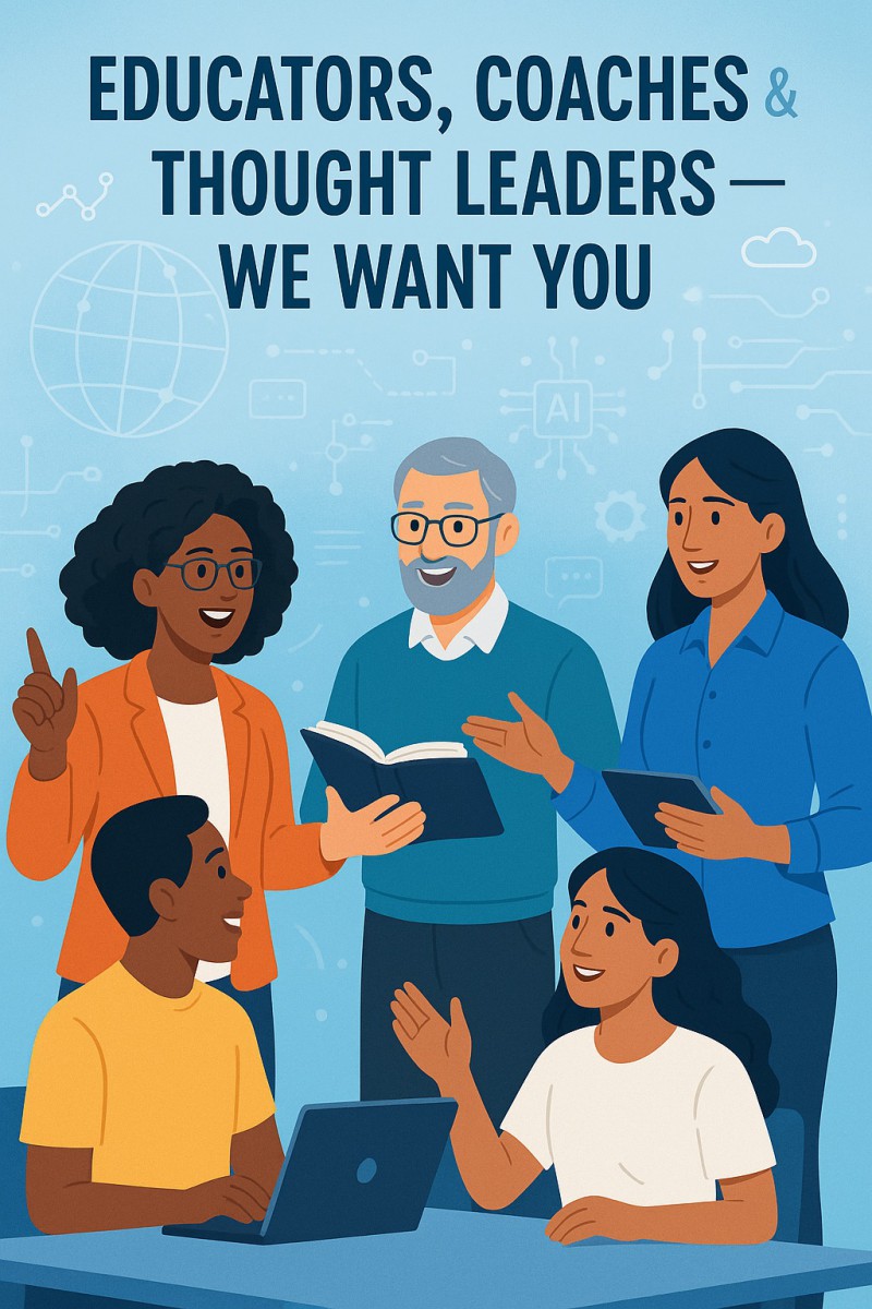 Educators, Coaches & Thought Leaders — We Want You