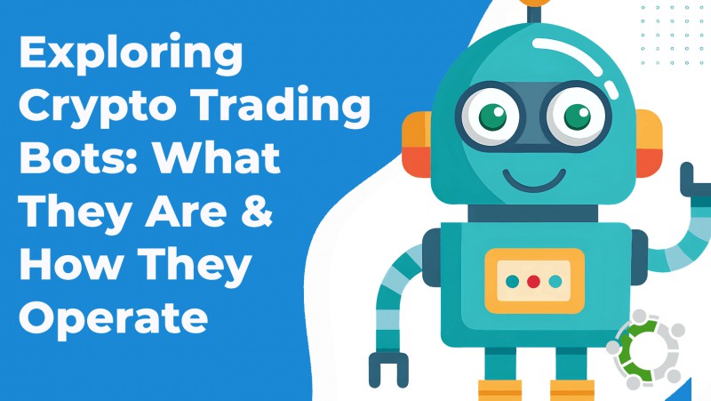 Exploring Crypto Trading Bots: Understanding What They Are And How They Operate Efficiently