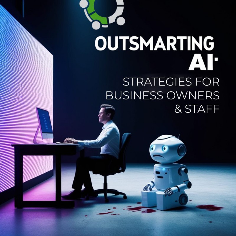 Outsmarting AI: Strategies For Business Owners And Employees In An Evolving Landscape