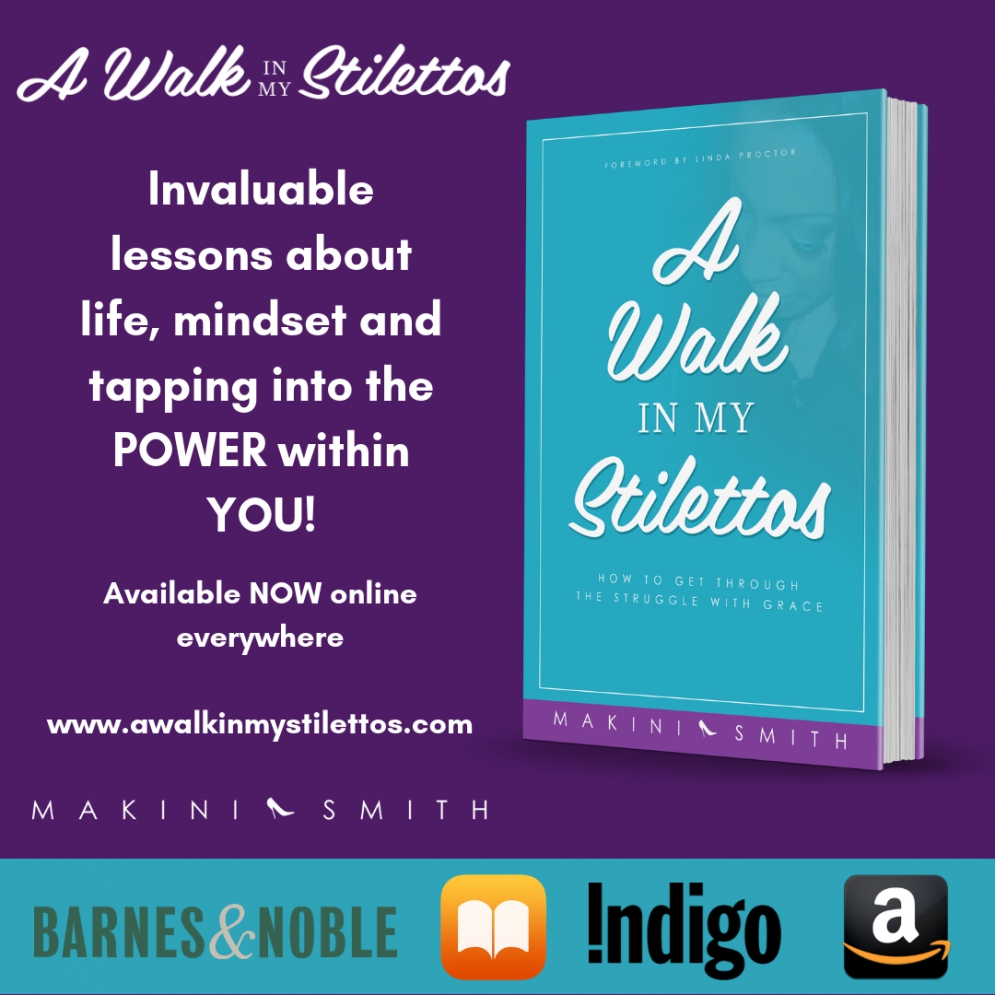 A Walk In My Stilettos: How To Get Through The Struggle With Grace - Get Tips From Makini Smith's Self-Help Book