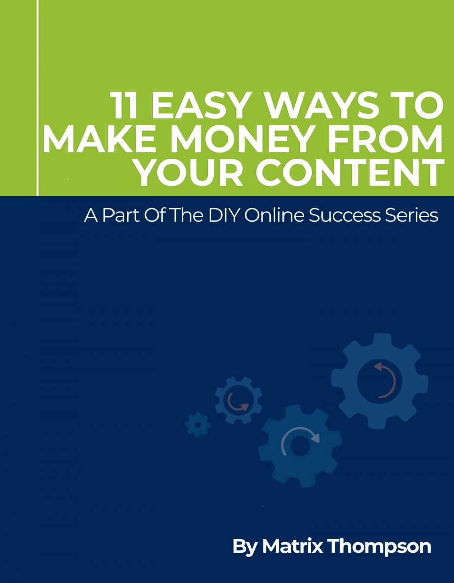 11 Easy Ways To Make Money From Your Content
