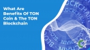 Unleashing Potential: TON Coin and Blockchain&#039;s Role in Empowering Content Creators $TON