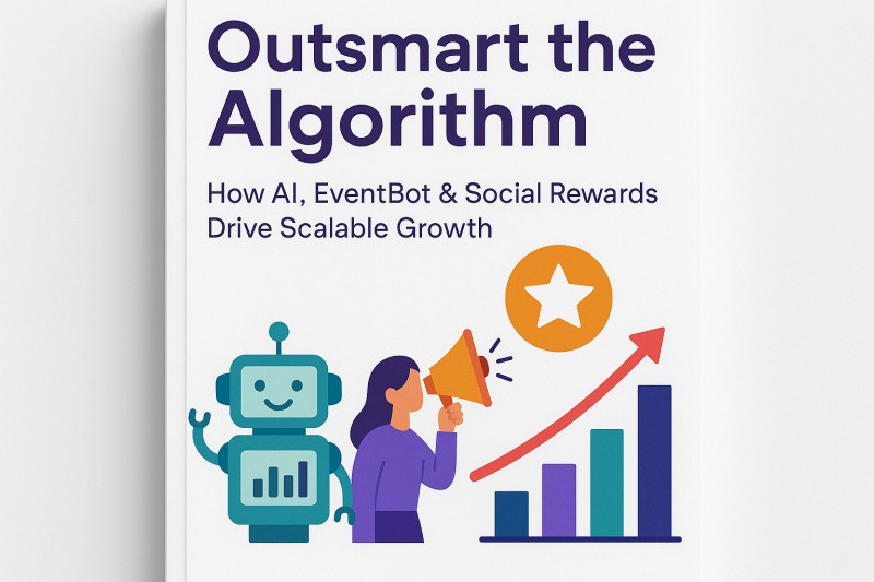 Outsmart The Algorithm: How AI, The EventBot & Social Rewards Technology Drive Scalable Growth