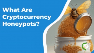 Exploring the Intricacies and Risks: What Exactly Are Cryptocurrency Honeypots and How Do They Function in the Realm of Digital Assets?