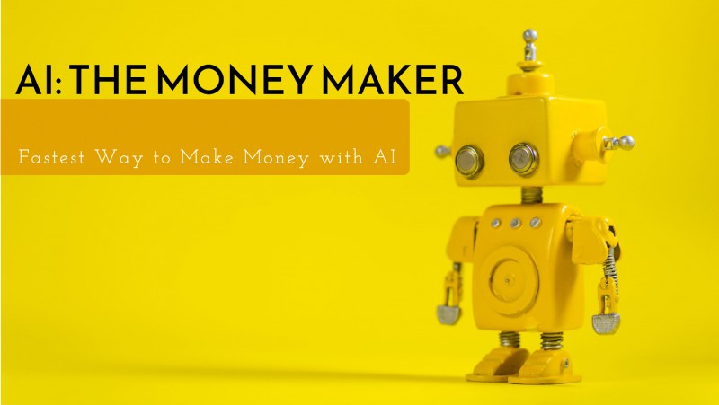 What Is The Fastest Way To Make Money With AI?