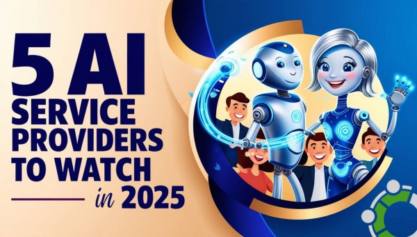 5 AI Service Providers To Watch In 2025