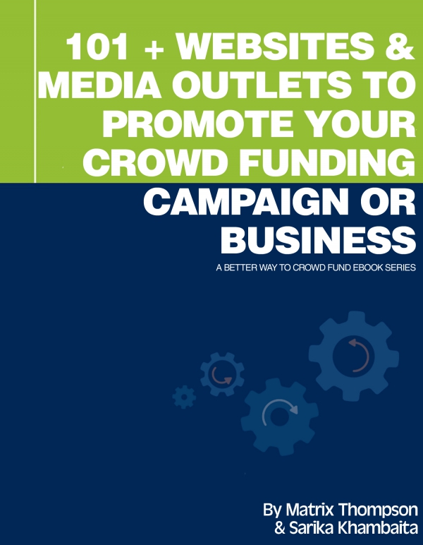 101 + Websites And Media Outlets To Promote Your Crowd Funding Campaign Or Business @matrixthinker #crowdfunding #marketingtips #kickstarter