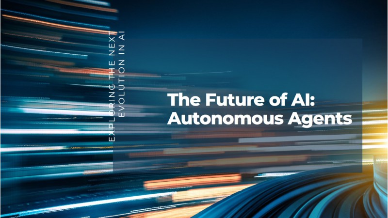 The Next Evolution In AI: Autonomous Agents
