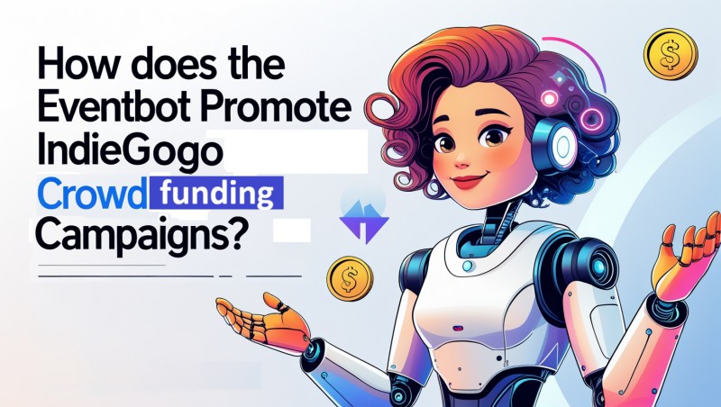 How Does The EventBot Promote Indiegogo Crowd Funding Campaigns?