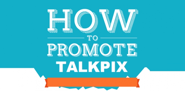 How To Promote TalkPix - Sample Messages