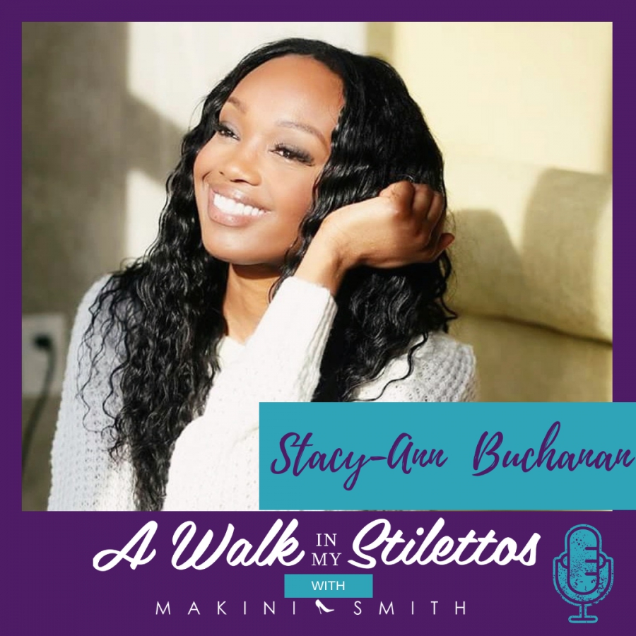 Stacy Ann Buchanan Shares Her Story On 'the Stigma On Mental Health In The Black Community' On The A Walk In My Stilettos Podcast Tune In To Hear How She's Changing The Narrative