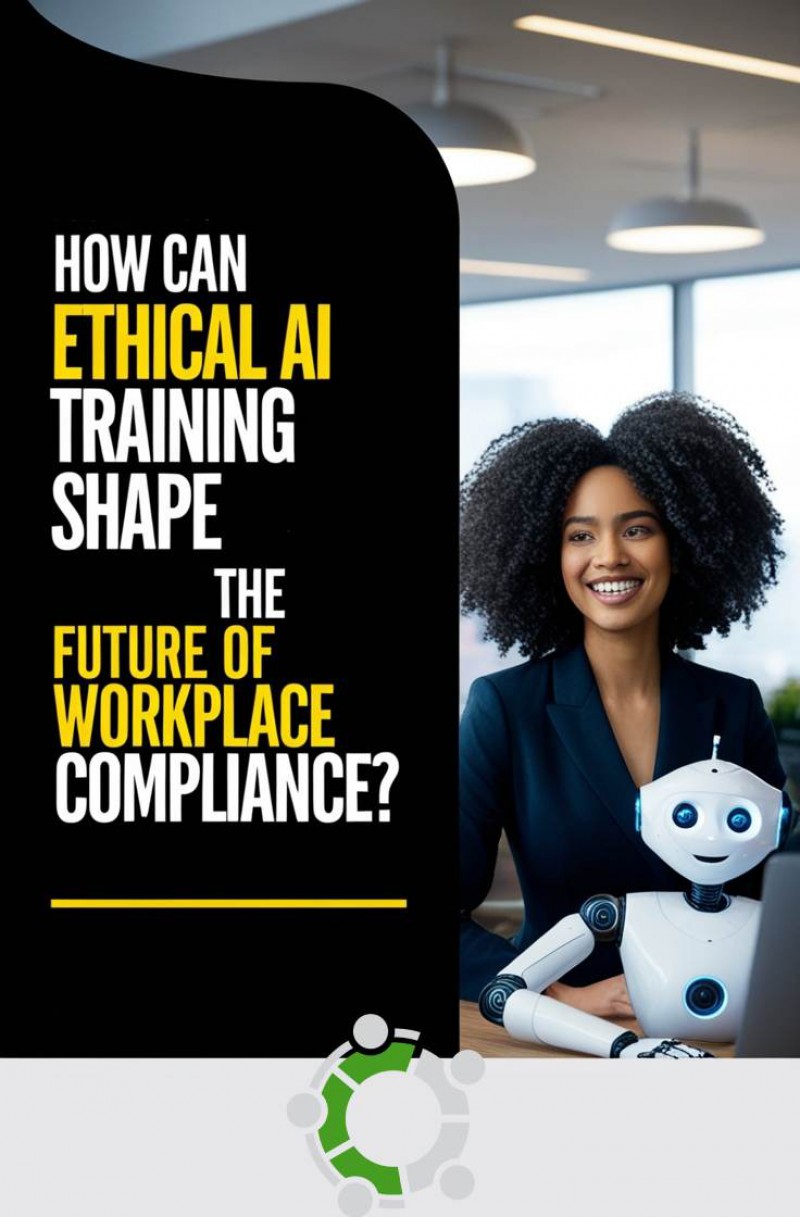How Can Ethical AI Training Shape The Future Of Workplace Compliance? | AI Training