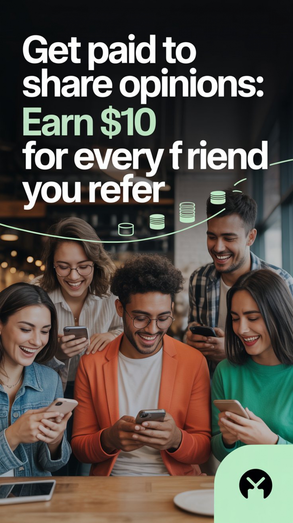 Get Paid To Share Opinions: Earn $10 For Every Friend You Refer