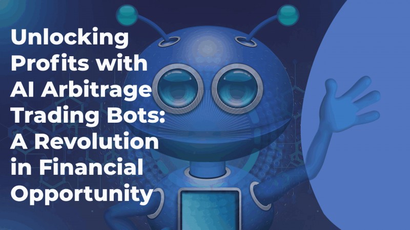 Unlocking Profits With AI Arbitrage Trading Bots: A Revolution In Financial Opportunity