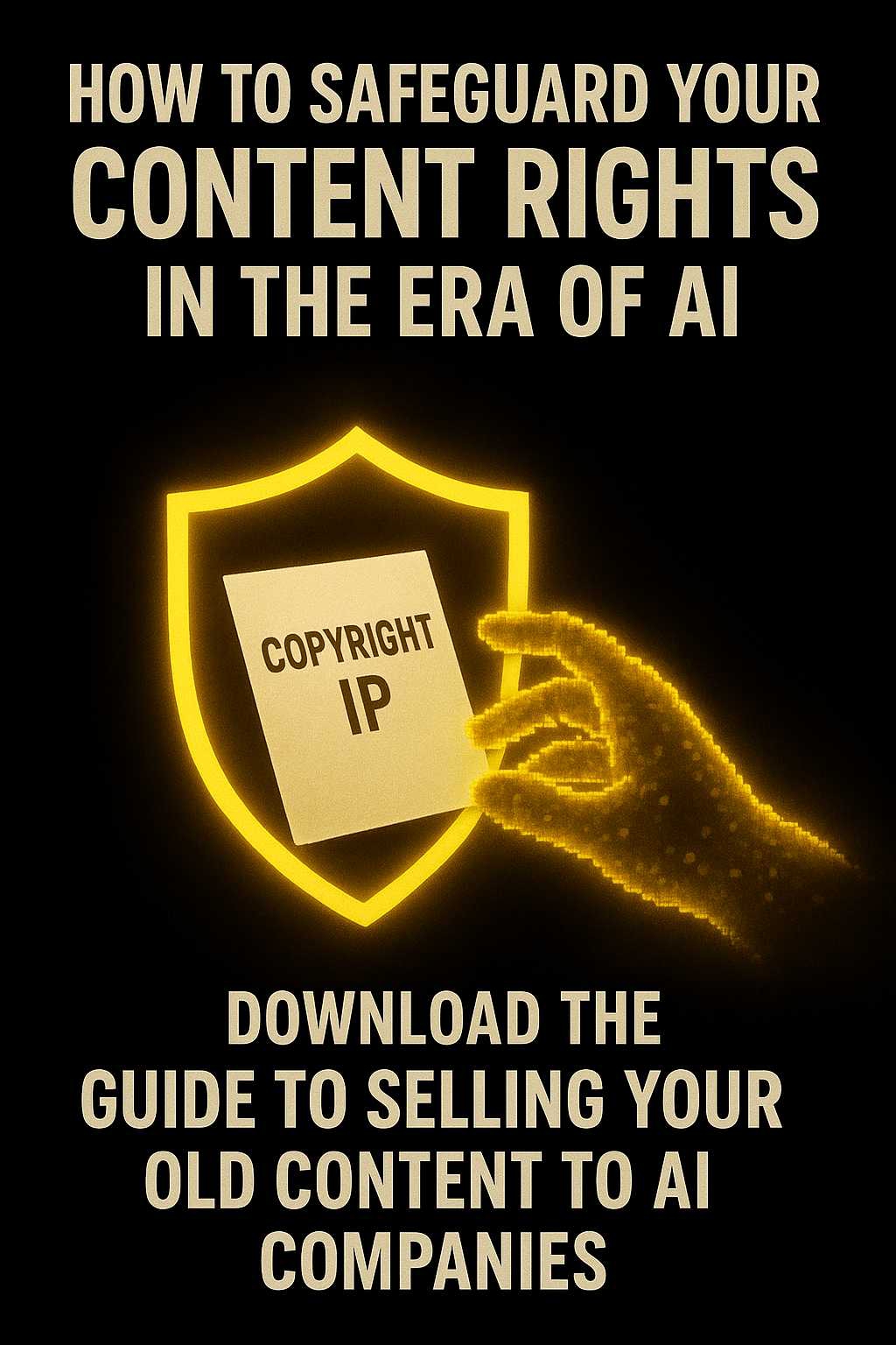 How to Safeguard Your Content Rights in the Era of AI