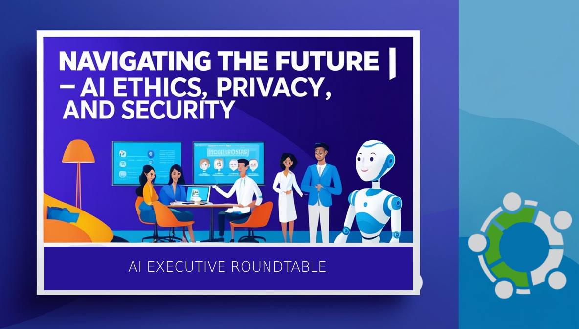 Navigating the Future: AI Ethics, Privacy, and Security
