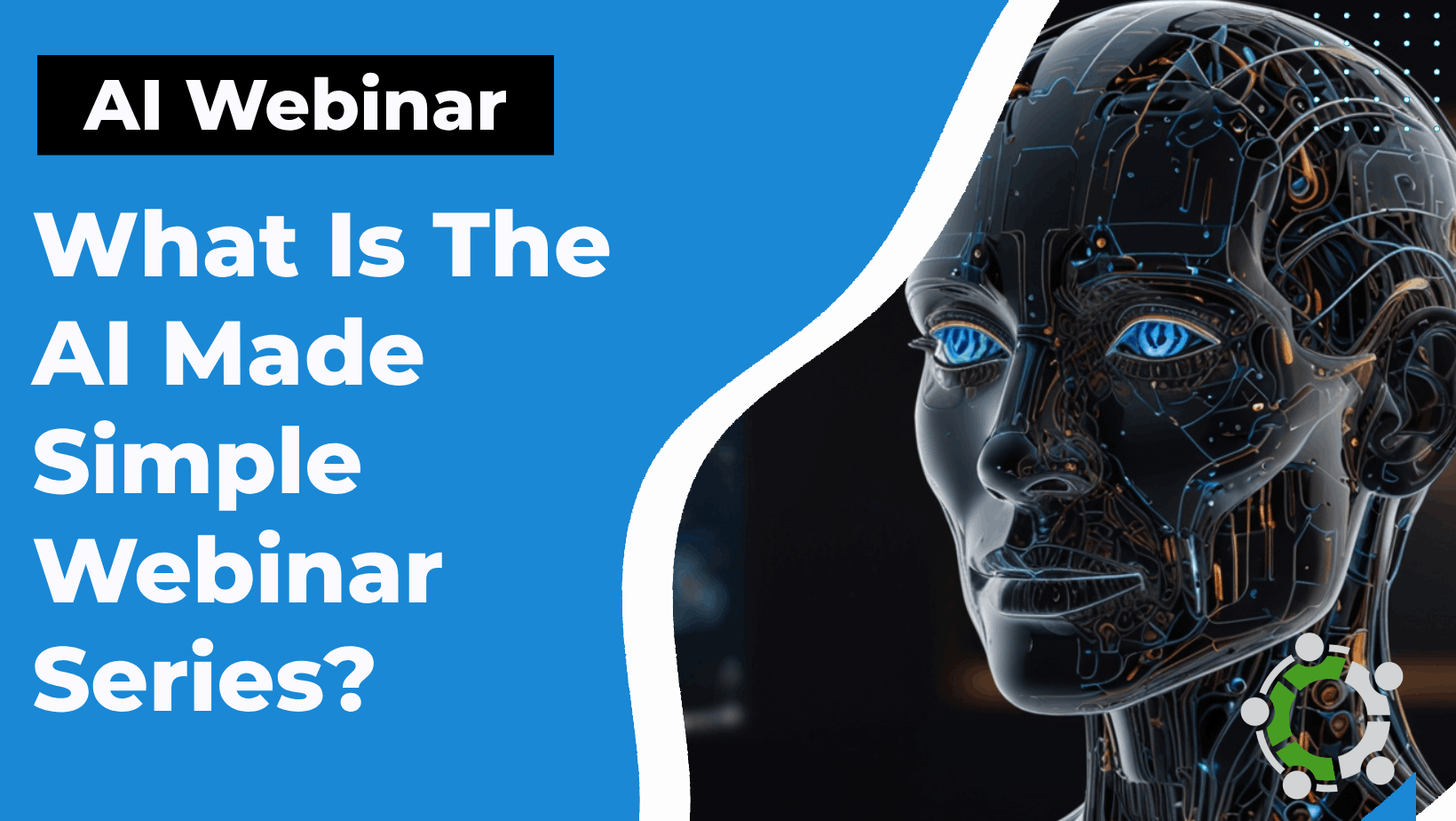 AI Made Simple Webinar Series