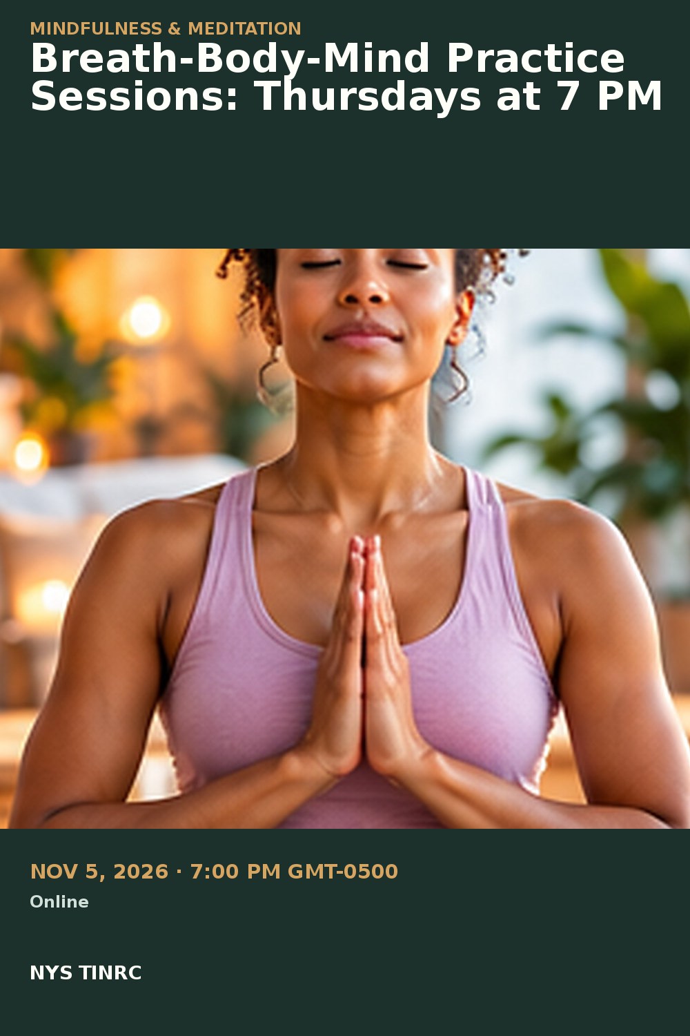 Breath-Body-Mind Practice Sessions: Thursdays at 7 PM