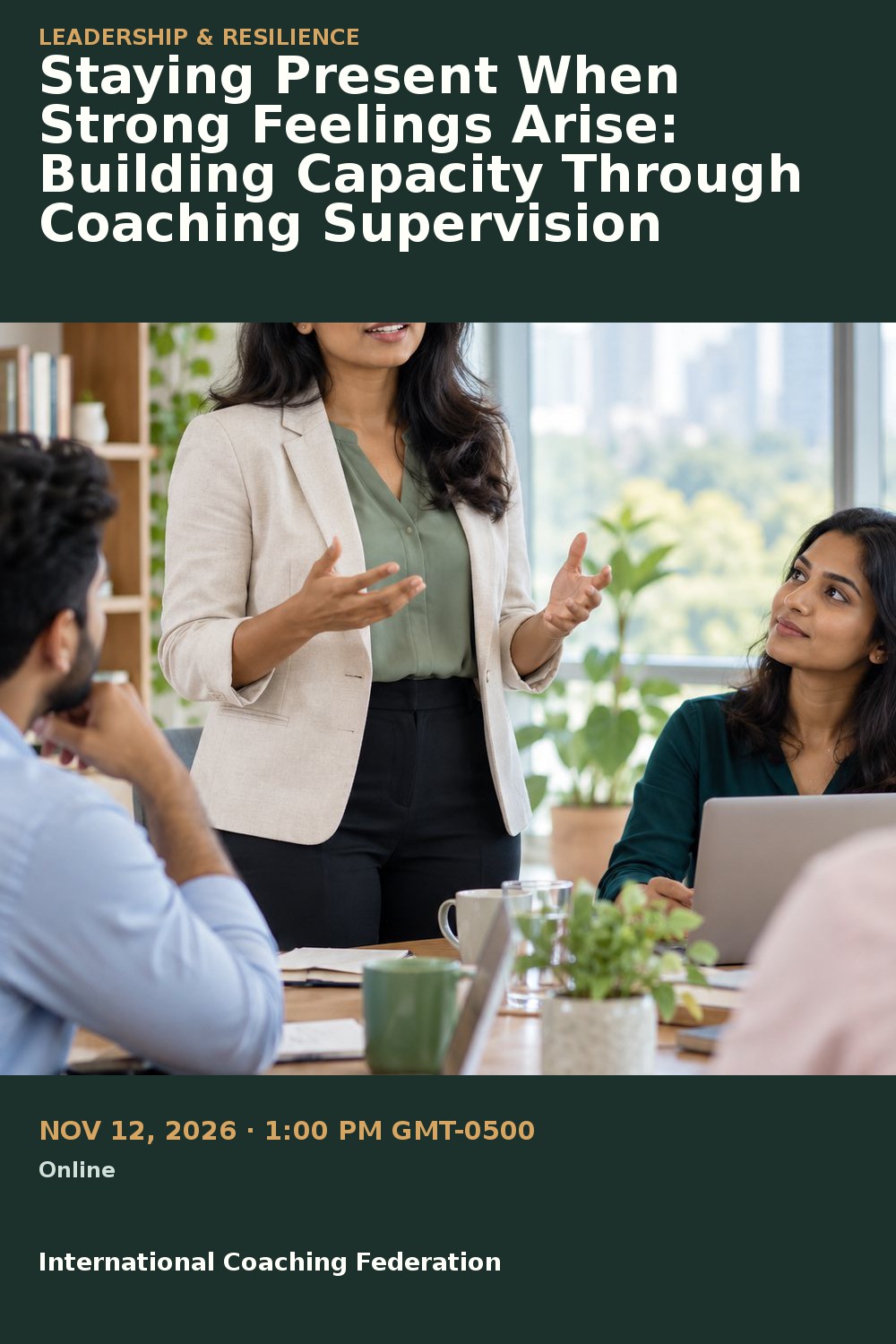 Staying Present When Strong Feelings Arise: Building Capacity Through Coaching Supervision