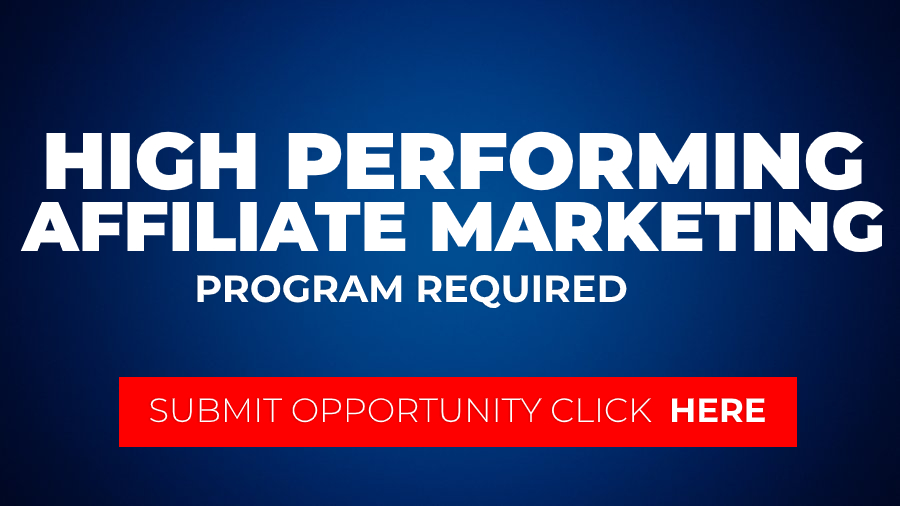High Performing Affiliate Marketing Programs Required